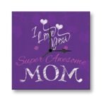 Giftsmate I Love You Super Awesome Mom Wall Clock for Mom - 6x6 inches