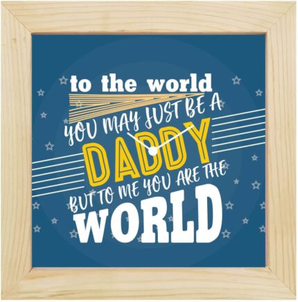 TheYaYaCafe Daddy You are My World Desk Clock for Dad - 6X6 Inches