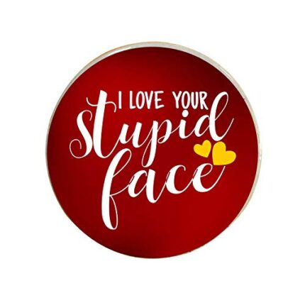 TheYaYaCafe Valentine Gifts For Girlfriend Wife Fridge Magnet I Love Your Stupid Face Printed Red - Round - Image 1