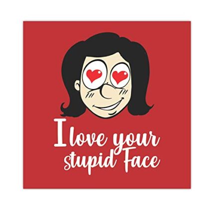 TheYaYaCafe Valentine Gifts For Girlfriend Wife Fridge Magnet I Love Your Stupid Face Printed - Square - Image 1