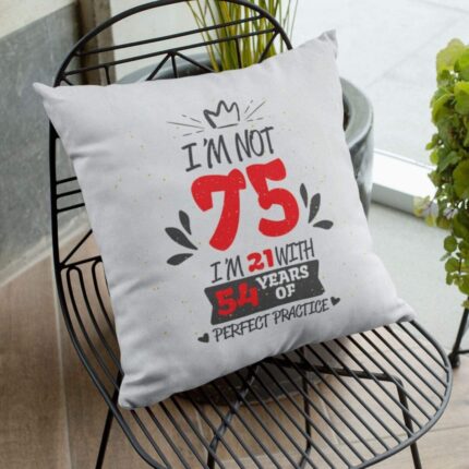 TheYaYaCafe Yaya Cafe 75th Birthday Gifts I am Not 75 Printed Cushion Cover (24 inch X 24 inch) - Image 3