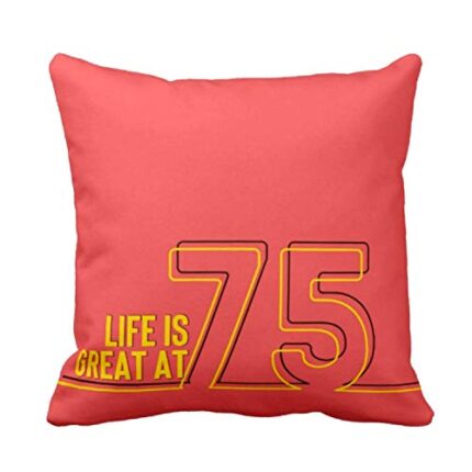 TheYaYaCafe Yaya Cafe 75th Birthday Gifts Life is Great at 75 Printed Cushion Cover (12 inch X 12 inch) - Image 1