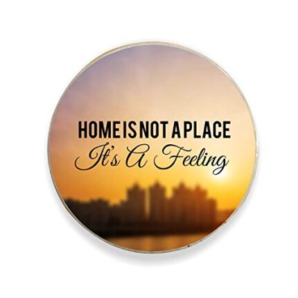 TheYaYaCafe Yaya Cafe Home is Not a Place its a Feeling Home Printed Fridge Magnet - Round - Image 1