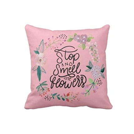 TheYaYaCafe Yaya Cafe Motivational Quotes Printed Stop and Smell Flowers Cushion Cover 16x16 Inches, Pink - Image 1