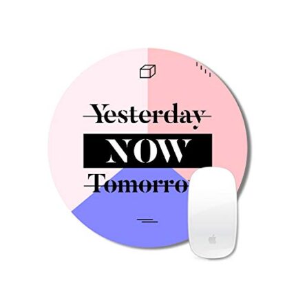 TheYaYaCafe Year Christmas Gifts Motivational Quote Printed Round Mousepad for Computer, PC, Laptop - Yesterday Now Tomorrow - Image 1