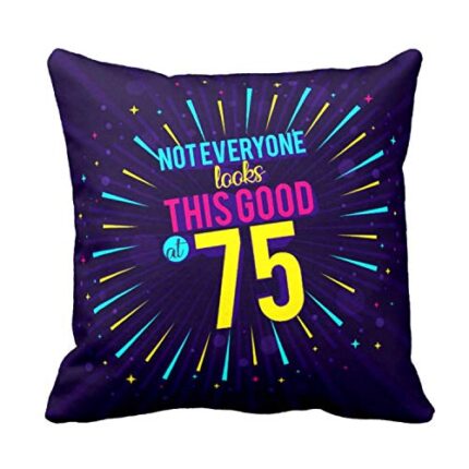 Yaya Cafe 75th Birthday Gifts Not Everyone Looks This Good at 75 Printed Cushion Cover (12 inch X 12 inch) - Image 1